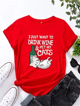 Aš Tik Noriu Išgerti Vyno Pet Mano Katės Spausdinti moteriški Medvilniniai marškinėliai Cute Kačių Grafinis Tees Atsitiktinis Vasaros Negabaritinių Moterų marškinėliai